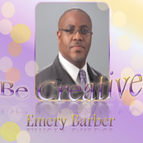 Be Creative, Pt. I (Audio Book), by Emery B. Barber