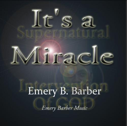 It&#039;s a Miracle, by Emery Barber (Single)