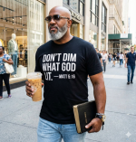 Don't Dim What GOD Lit. Matt. 5:16 - Christian T-Shirt 